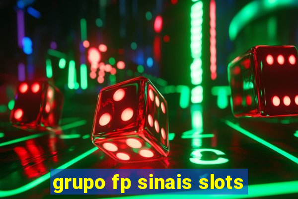 grupo fp sinais slots